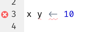 Script editor with the script x y <- 10. A red X indicates that there is  syntax error. The syntax error is also highlighted with a red squiggly line.